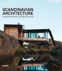 SCANDINAVIAN ARCHITECTURE. SOSTENIBILIDAD Y CALIDAD DE VIDA | 9788417557232