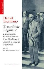 EL CONFLICTE LINGÜÍSTIC A CATALUNYA, EL PAÍS VALENCIÀ I LES ILLES BALEARS DURANT | 9788417833541 | ESCRIBANO RIERA, DANIEL