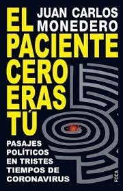 EL PACIENTE CERO ERAS TÚ | 9788416842629 | MONEDERO, JUAN CARLOS