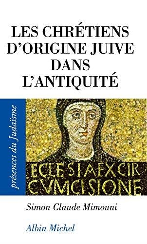 LES CHRÉTIENS D'ORIGINE JUIVE DANS L'ANTIQUITÉ | 9782226154415 | MIMOUNI, SIMON CLAUDE