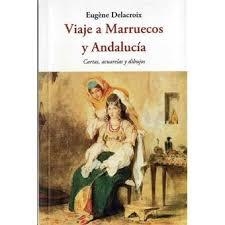 VIAJE A MARRUECOS Y ANDALUCÍA | 9788497162678 | DELACROIX, EUGÈNE