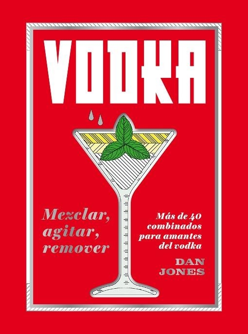 VODKA: MEZCLAR, AGITAR, REMOVER | 9788416407842 | JONES, DAN