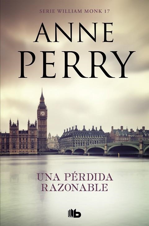 UNA PÉRDIDA RAZONABLE (DETECTIVE WILLIAM MONK 17) | 9788490709474 | PERRY, ANNE