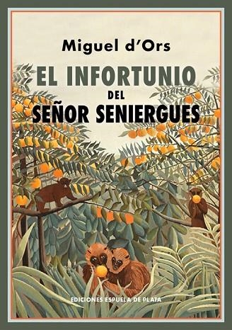 EL INFORTUNIO DEL SEÑOR SENIERGUES | 9788418153150 | ORS, MIGUEL D'