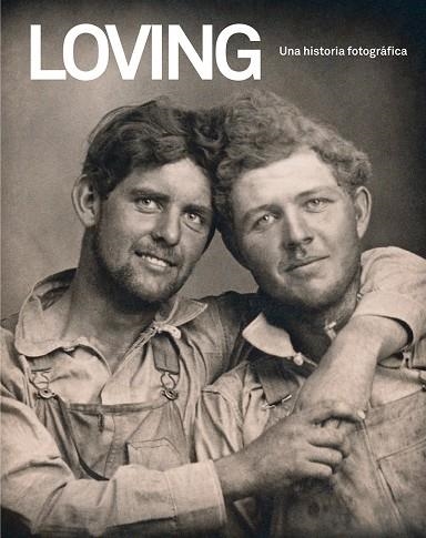 LOVING. UNA HISTORIA FOTOGRÁFICA | 9788418538056 | NINI, HUGH/TREADWELL, NEAL