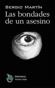 LAS BONDADES DE UN ASESINO | 9788412180787 | MARTÍN GARCÍA, SERGIO