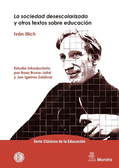 LA SOCIEDAD DESESCOLARIZADA Y OTROS TEXTOS SOBRE EDUCACIÓN | 9788471129734 | ILLICH, IVÁN