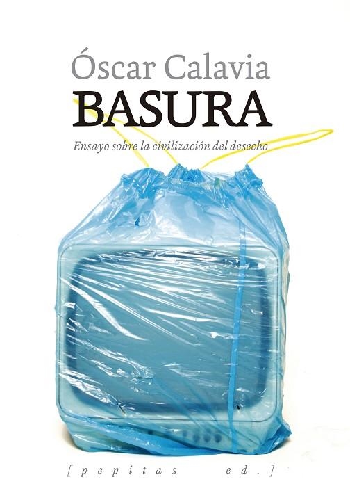 BASURA | 9788417386641 | CALAVIA SÁEZ, ÓSCAR