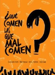 ¿QUÉ COMEN LAS QUE MALCOMEN? | 9788412144345 | LÓPEZ HERRERO, RUTH/ÁLVAREZ VISPO, ISABEL/SHAW MANERO, LUCIA