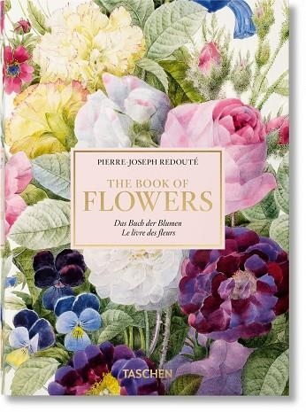 PIERRE-JOSEPH REDOUTÉ. EL LIBRO DE LAS FLORES. 40TH ANNIVERSARY EDITION | 9783836566308 | LACK, H. WALTER