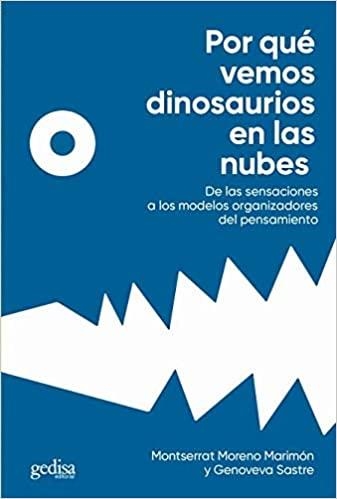 POR QUÉ VEMOS DINOSAURIOS EN LAS NUBES | 9788418193736 | MORENO MARIMÓN, MONTSERRAT/SASTRE VILARRASA, GENOVEVA