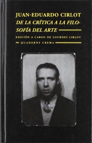 CRÍTICA A LA FILOSOFIA DEL ARTE | 9788477271802 | CIRLOT, JUAN EDUARDO