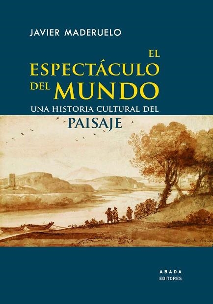 EL ESPECTÁCULO DEL MUNDO | 9788417301729 | MADERUELO RASO, JAVIER