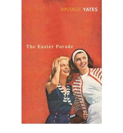 THE EASTER PARADE | 9780099518563 | YATES, RICHARD