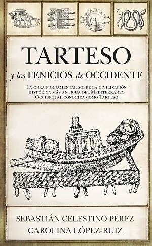 TARTESO Y LOS FENICIOS DE OCCIDENTE | 9788417954796 | SEBASTIÁN CELESTINO PÉREZ/CAROLINA LÓPEZ-RUIZ