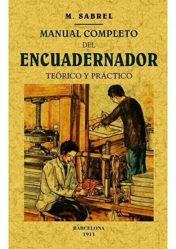 MANUAL COMPLETO DEL ENCUADERNADOR | 9788490014868 | SABREL, M.