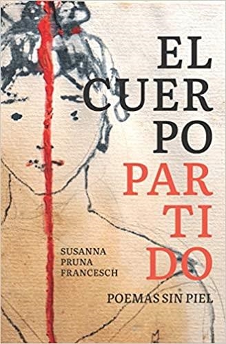 EL CUERPO PARTIDO | 9788409265657 | PRUNA FRANCESCH, SUSANNA