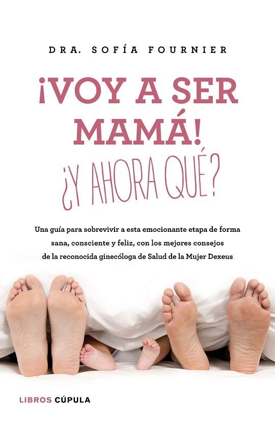 ¡VOY A SER MAMÁ! ¿Y AHORA QUÉ? | 9788448023003 | FOURNIER, SOFÍA/LEACH, MARÍA