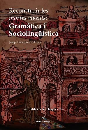 RECONSTRUIR LES MORTES VIVENTS: GRAMÀTICA I SOCIOLINGÜÍSTICA | 9788412222814 | NAVARRO LLUCH, JOSEP-LLUÍS