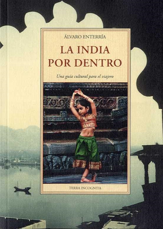 LA INDIA POR DENTRO | 9788497162395 | ENTERRÍA, ÁLVARO