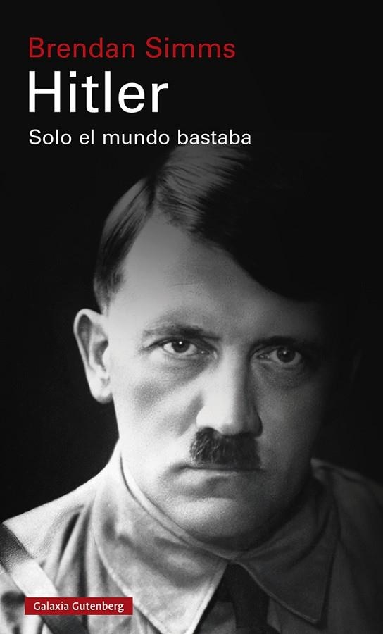 HITLER: SOLO EL MUNDO BASTABA | 9788418218521 | SIMMS, BRENDAN