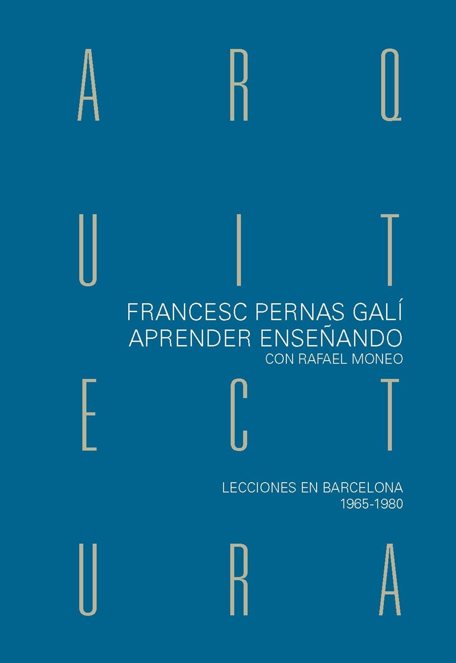 APRENDER ARQUITECTURA ENSEÑANDO CON RAFAEL MONEO | 9788409246397 | PERNAS GALÍ, FRANCESC