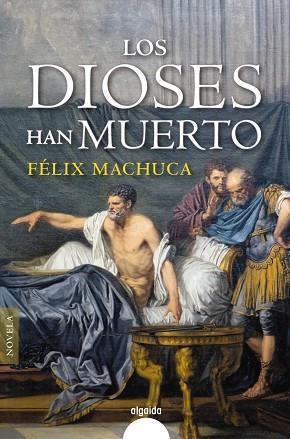 LOS DIOSES HAN MUERTO | 9788491893165 | MACHUCA, FÉLIX