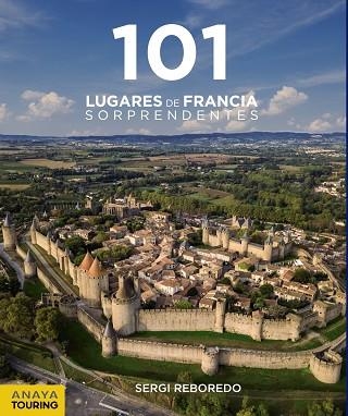 101 LUGARES DE FRANCIA SORPRENDENTES | 9788491583639 | REBOREDO MANZANARES, SERGI