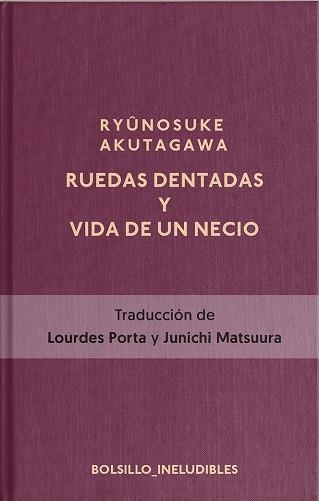 RUEDAS DENTADAS Y LA VIDA DE UN NECIO | 9788417978815 | AKUTAGAWA RYÛNOSUKE