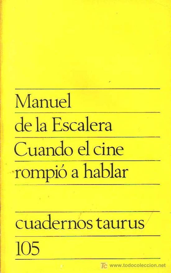 CUANDO EL CINE ROMPIÓ A HABLAR | 9999900005547 | ESCALERA, MANUEL DE LA