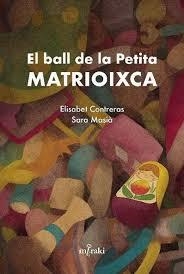 EL BALL DE LA PETITA MATRIOIXCA | 9788412292428