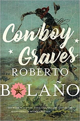 COWBOY GRAVES | 9781509851935 | BOLAÑO, ROBERTO