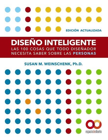 DISEÑO INTELIGENTE. EDICIÓN ACTUALIZADA. LAS 100 COSAS QUE TODO DISEÑADOR NECESI | 9788441543362 | WEINSCHENK, SUSAN M.