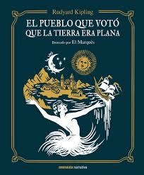 EL PUEBLO QUE VOTÓ QUE LA TIERRA ERA PLANA | 9788494988585 | KIPLING, RUDYARD