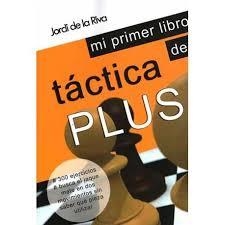 MI PRIMER LIBRO DE TÁCTICAS PLUS | 9788409145515 | DE LA RIVA AGUADO, JORDI