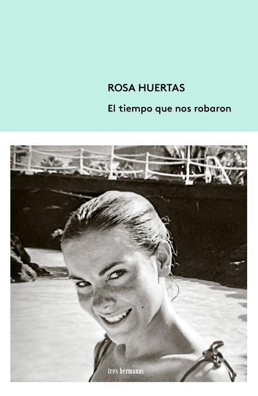 EL TIEMPO QUE NOS ROBARON | 9788412291148 | HUERTAS, ROSA