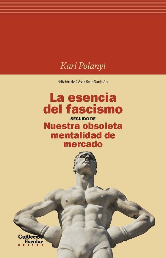 LA ESENCIA DEL FASCISMO SEGUIDO DE NUESTRA OBSOLETA MENTALIDAD DE MERCADO | 9788418093845 | POLANYI, KARL