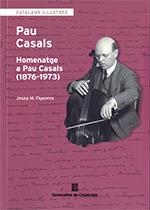 HOMENATGE A PAU CASALS (1876-1973). ANTOLOGIA POÈTICA, GUIA BIBLIOGRÀFICA DE PAU | 9788418199240 | FIGUERES I ARTIGAS (ED.A CURA DE), JOSEP M.