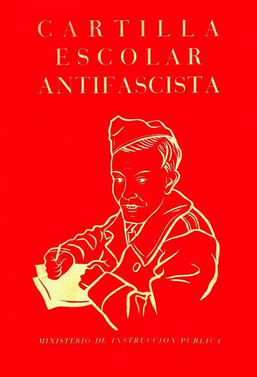 CARTILLA ESCOLAR ANTIFASCISTA | 9788412270556 | MINISTERIO DE INSTRUCCIÓN PÚBLICA (1937)