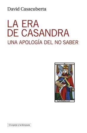 LA ERA DE CASANDRA | 9788494799372 | CASACUBERTA, DAVID