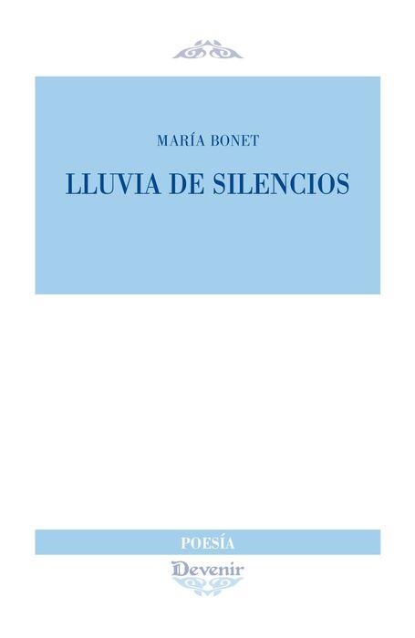 LLUVIA DE SILENCIOS | 9788416459896 | MARÍA BONET (ANNA PEDROLA CATLLÀ)