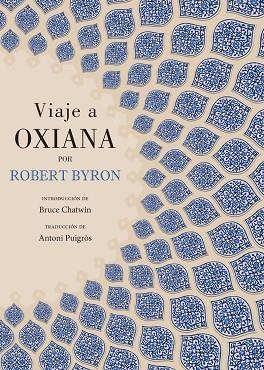 VIAJE A OXIANA | 9788412100389 | ROBERT BYRON