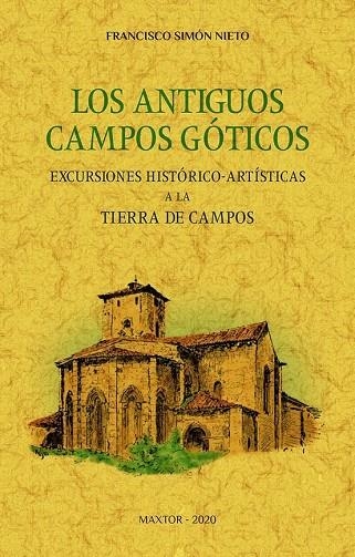 LOS ANTIGUOS CAMPOS GÓTICOS. | 9788490016831 | SIMÓN NIETO, FRANCISCO