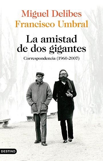 LA AMISTAD DE DOS GIGANTES | 9788423359172 | DELIBES, MIGUEL/UMBRAL, FRANCISCO