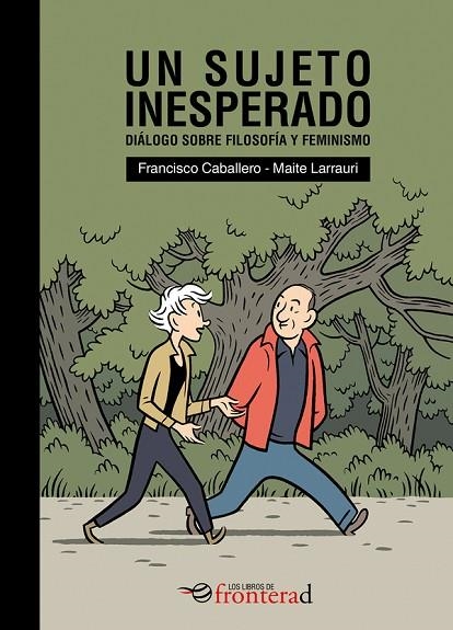 UN SUJETO INESPERADO. DIÁLOGO SOBRE FEMINISMO Y FI | 9788412308815 | MAITE LARRAURI Y FRANCISCO CABALLERO