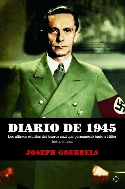 DIARIO DE 1945 | 9788490606643 | GOEBBELS, JOSEPH