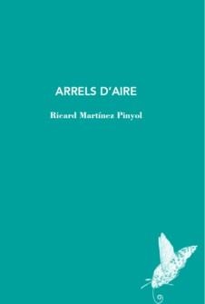 ARRELS D'AIRE | 9788412171297 | MARTINEZ PINYOL, RICARD