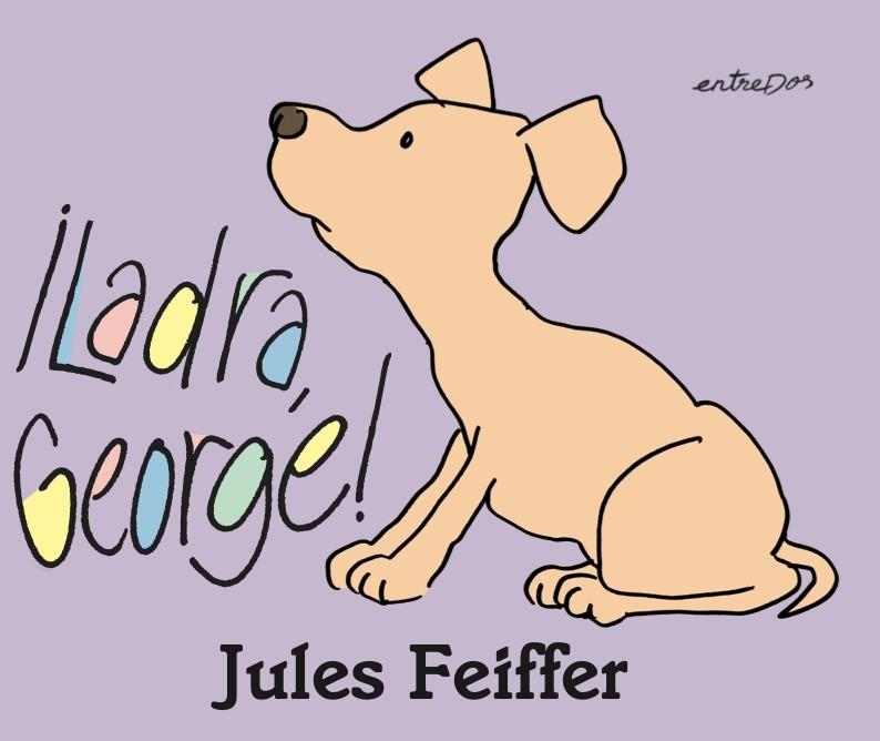 ¡LADRA, GEORGE! | 9788412205671 | FEIFFER, JULES