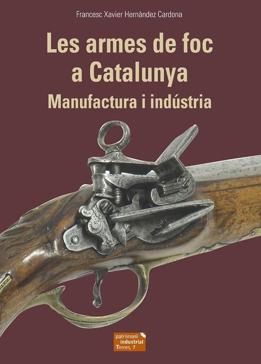 LES ARMES DE FOC A CATALUNYA | 9788423208678 | HERNÀNDEZ CARDONA, FRANCESC XAVIER