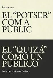 EL "POTSER" COM A PUBLIC [CAT-CAS] | 9788412311747 | PEREJAUME